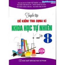 Tuyển tập đề kiểm tra định kì Khoa Học Tự Nhiên lớp 8 (Dùng chung cho các bộ SGK)